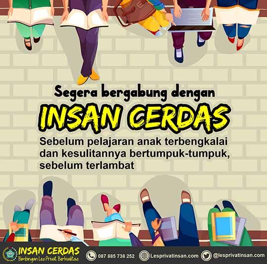 Guru Les Privat Kalisari - Segera Bergabung dengan INSAN Cerdas sebelum pelajaran anak terbengkalai dan kesulitannya bertumpuk-tumpuk, sebelum terlambat.